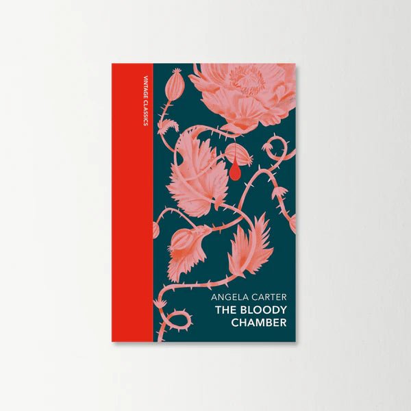 The Bloody Chamber and Other Stories by Angela Carter: Vintage Quarterbound Classics - The Classic Literature Bookshop -