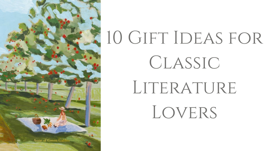 10 Book Gifts Every Classic Literature Lover Will Adore - The Classic Literature Bookshop