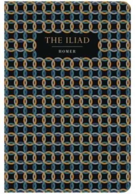 The Iliad by Homer (Chiltern Classics Edition) - Looking Glass Books -